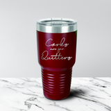 Corks Are for Quitters 30 oz. Tumbler