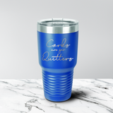 Corks Are for Quitters 30 oz. Tumbler