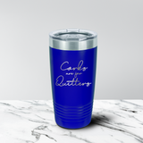 Corks Are for Quitters 20 oz. Tumbler