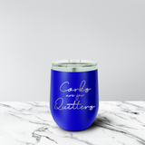 Corks Are for Quitters 12 oz. Stemless Tumbler