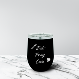 Eat Pray Love 12 oz. Stemless Tumbler