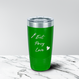 Eat Pray Love 20 oz. Tumbler