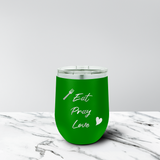 Eat Pray Love 12 oz. Stemless Tumbler