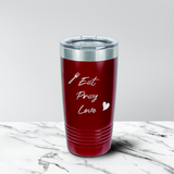 Eat Pray Love 20 oz. Tumbler