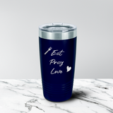 Eat Pray Love 20 oz. Tumbler