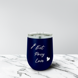 Eat Pray Love 12 oz. Stemless Tumbler