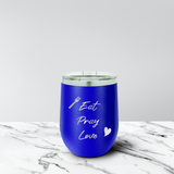 Eat Pray Love 12 oz. Stemless Tumbler