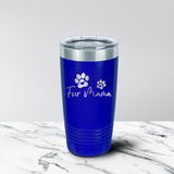 Fur Mama 20 oz. Tumbler