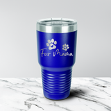 Fur Mama 30 oz. Tumbler