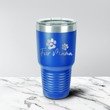Fur Mama 30 oz. Tumbler