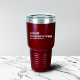 Real Housewives of Kent County 30 oz. Tumbler