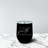 Walk by Faith 12 oz. Stemless Tumbler