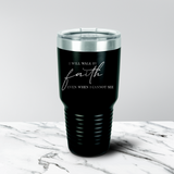 Walk by Faith 30 oz. Tumbler