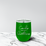 Corks Are for Quitters 12 oz. Stemless Tumbler
